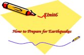 Unit6 How to Prepare for Earthquakes Unit6 How to Prepare for Earthquakes.