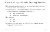 EGR 252 S10 Ch.10 8th edition Slide 1 Statistical Hypothesis Testing Review  A statistical hypothesis is an assertion concerning one or more populations.