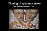 Cloning of quantum states Rafał Demkowicz-Dobrzański IFT UW.