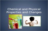 Chemical and Physical Properties and Changes Matter Matter is everywhere. Matter is anything that takes up space and has mass. Matter is constantly experiencing.