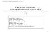 1 East Asian Economy: KBE and Innovation in East Asia * Some parts of this note are borrowed from the references for teaching purpose only. 1 East Asian.