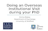 Doing an Overseas Institutional Visit during your PhD Emma Blakey Department of Psychology University of Sheffield.