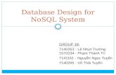 Database Design for NoSQL System GROUP 18: 7140263 - Lê Nhựt Trường 1570234 - Phạm Thành Trí 7141161 - Nguyễn Ngọc Tuyển 7140265 - Võ Thái Tuyến.