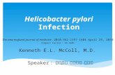 Helicobacter pylori Infection The new england journal of medicine. 2010;362:1597-1604 April 29, 2010 (Impact Factor ： 54.420) Kenneth E.L. McColl, M.D.