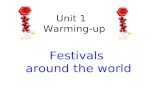 Festivals around the world Unit 1 Warming-up. Think and list as many festivals as possible in a piece of paper. (2mins) Festival Lead in: