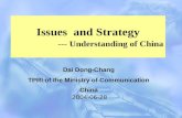 Issues and Strategy --- Understanding of China 2004-06-28 Dai Dong-Chang TPRI of the Ministry of Communication China.