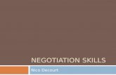 NEGOTIATION SKILLS Nico Decourt. Today When will you need to negotiate? What is negotiation? What is a good negotiation? Hard, soft and principled methods.
