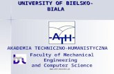 UNIVERSITY OF BIELSKO- BIALA  AKADEMIA TECHNICZNO-HUMANISTYCZNA Faculty of Mechanical Engineering and Computer Science.