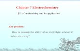 Chapter 7 Electrochemistry § 7.2 Conductivity and its application Key problem: How to evaluate the ability of an electrolytic solution to conduct electricity?