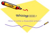 Writing ( 读写任务 ) How to write a beautiful article?