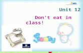 Unit 12 Don’t eat in class! . Different language goals: 1. 重点词汇： rule, hallway, classroom, fight 重点句型： Don’t eat in class. 2. 让学生了解并自觉遵守学校的规章制度。
