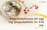 L.O.G.O The solutions of aging population in China f12071104 庄奕纯.