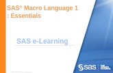 Copyright © 2010, SAS Institute Inc. All rights reserved. SAS ® Macro Language 1 : Essentials.