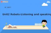 Unit2 Robots-Listening and speaking. 高二选修 7. satisfaction guaranteed.