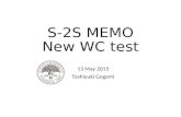 S-2S MEMO New WC test 13 May 2015 Toshiyuki Gogami.