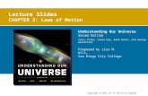 Copyright © 2015, W. W. Norton & Company Lecture Slides CHAPTER 3: Laws of Motion Prepared by Lisa M. Will, San Diego City College Understanding Our Universe.