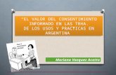 “EL VALOR DEL CONSENTIMIENTO INFORMADO EN LAS TRHA. DE LOS USOS Y PRACTICAS EN ARGENTINA” Mariana Vazquez Acatto.