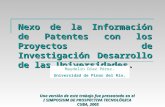 Nexo de la Información de Patentes con los Proyectos de Investigación Desarrollo de las Universidades. Una versión de este trabajo fue presentado en el.