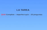 LA TAREA QUIA Complete – imperfect quiz – 20 preguntas.
