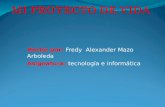 Hecho por: Fredy Alexander Mazo Arboleda Asignatura: tecnología e informática.