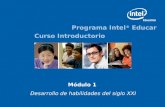 Programa Intel ® Educar Curso Introductorio Módulo 1 Desarrollo de habilidades del siglo XXI.