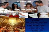 BATISMO - Batismo e Simbologia