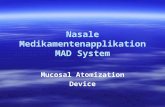 Nasale Medikamentenapplikation MAD System Mucosal Atomization Device.