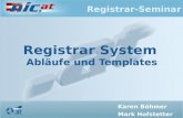 Registrar-Seminar Registrar System Abläufe und Templates Karen Böhmer Mark Hofstetter.
