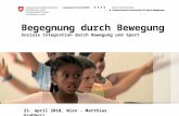 Begegnung durch Bewegung Soziale Integration durch Bewegung und Sport 23. April 2010, Wien - Matthias Grabherr.