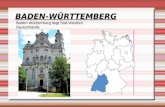 BADEN-WÜRTTEMBERG Baden-Württemberg liegt Süd-Westlich Deutschlands.