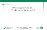 Kleiner Tag der Mathematik, 31. Mai 2014 Universität Bayreuth Wie studiert man Technomathematik?