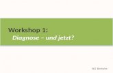 Workshop 1: Diagnose – und jetzt? StD Bertsche Workshop 1 : Diagnose – und jetzt? Workshop 1 : Diagnose – und jetzt?