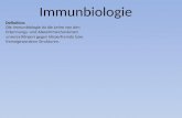 Immunbiologie Definition: Die Immunbiologie ist die Lehre von den Erkennungs- und Abwehrmechanismen unseres Körpers gegen körperfremde bzw. fremdgewordene.