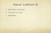 Faust Lektion 6 Abschluss Zugänge Themen im Faust Wikitäten.