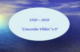 . 1920 – 2010 “Concordia Völlen“ e.V. Chorkonzert aus Anlass des 90jährigen Bestehens des Gemischten Chores.