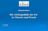 1 Institut für Politische Wissenschaft und Soziologie Hauptseminar Die Afrikapolitik der EU in Theorie und Praxis Uwe Holtz 6. April 2006.