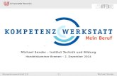 Kompetenzwerkstatt 2.0- 1 -Michael Sander Kompetenzwerkstatt – Mein Beruf Konzept – Ergebnisse – Perspektiven Michael Sander – Institut Technik und Bildung.