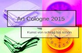 Text durch Klicken hinzufügen 1 Art Cologne 2015 Kunst von schräg bis schön.
