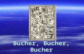 Bucher, Bucher, Bucher. Открытый урок в 4а классе по немецкому языку. 23.11.05 Учительница: Солодовникова Л.С. Тема