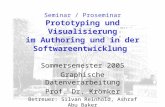 Seminar / Proseminar Prototyping und Visualisierung im Authoring und in der Softwareentwicklung Sommersemester 2005 Graphische Datenverarbeitung Prof.