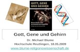 Gott, Gene und Gehirn Dr. Michael Blume Hochschule Reutlingen, 18.05.2009 .