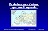 28.10.2002Erstellen von Karten: Layer und LegendenMichaela Mann Erstellen von Karten: Layer und Legenden.