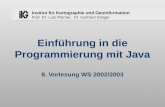 Institut für Kartographie und Geoinformation Prof. Dr. Lutz Plümer, Dr. Gerhard Gröger Einführung in die Programmierung mit Java 8. Vorlesung WS 2002/2003.