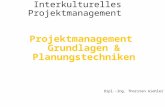 Interkulturelles Projektmanagement Projektmanagement Grundlagen & Planungstechniken Dipl.-Ing. Thorsten Giehler.