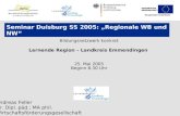 Seminar Duisburg SS 2005: „Regionale WB und NW“ Bildungsnetzwerk konkret Lernende Region – Landkreis Emmendingen 25. Mai 2005 Beginn 8.30 Uhr Andreas Feller.