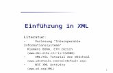 1 Einführung in XML Literatur: Vorlesung "Interoperable Informationssysteme" Klemens Böhm, ETH Zürich (ii/SS2000) Vorlesung "Interoperable.