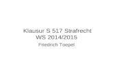 Klausur S 517 Strafrecht WS 2014/2015 Friedrich Toepel.
