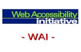 - WAI -. Barrierefreies Webdesign – Zugänglichkeit – Accessibility Die Kunst, Webseiten so zu programmieren, dass jeder sie lesen kann !