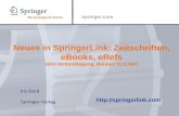 Springer.com Neues in SpringerLink: Zeitschriften, eBooks, eRefs GBV-Verbundtagung, Bremen 11.9.2007  Iris Nord Springer-Verlag.