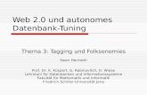 Web 2.0 und autonomes Datenbank-Tuning Thema 3: Tagging und Folksonomies Swen Hermeth Prof. Dr. K. Küspert, G. Rabinovitch, D. Wiese Lehrstuhl für Datenbanken.